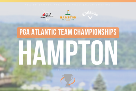 Excitement Builds for the Callaway PGA of Canada Atlantic Team Championship at Hampton Golf Course