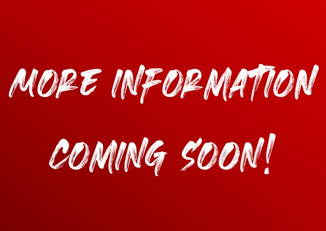 More Information Coming Soon!