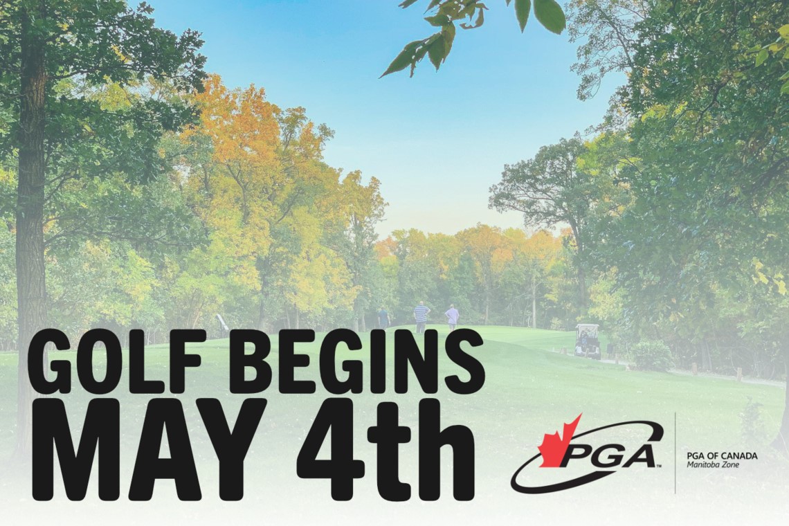 Province of Manitoba announces Golf to begin May 4th!