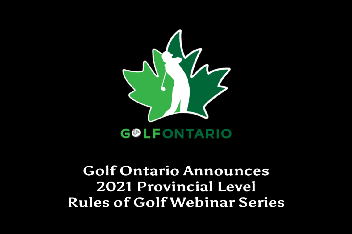 Golf Ontario Announces 2021 Provincial Level Rules of Golf Webinar Series