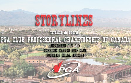 Storylines -- PGA Club Professional Championship of Canada