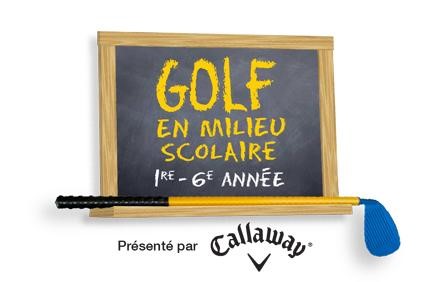 CALLAWAY GOLF CANADA S’ENGAGE COMME COMMANDITAIRE PRÉSENTATEUR DU PROGRAMME GOLF EN MILIEU SCOLAIRE