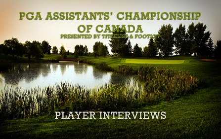 PGA Assistants' Championship of Canada - Player Interviews