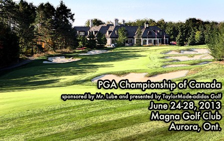 Magna Golf Club  accueillera le championnat 2013 de la PGA du Canada 