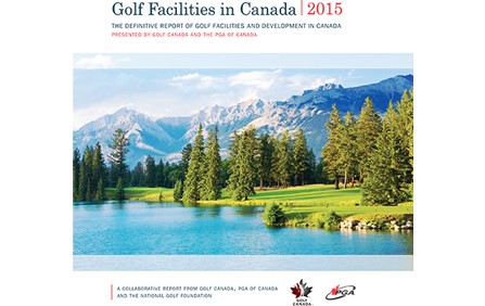 GOLF CANADA & PGA OF CANADA PUBLISH GOLF FACILITIES IN CANADA 2015 REPORT
