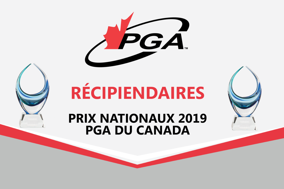 La PGA du Canada est fière d'annoncer ses lauréats des prix nationaux 2019