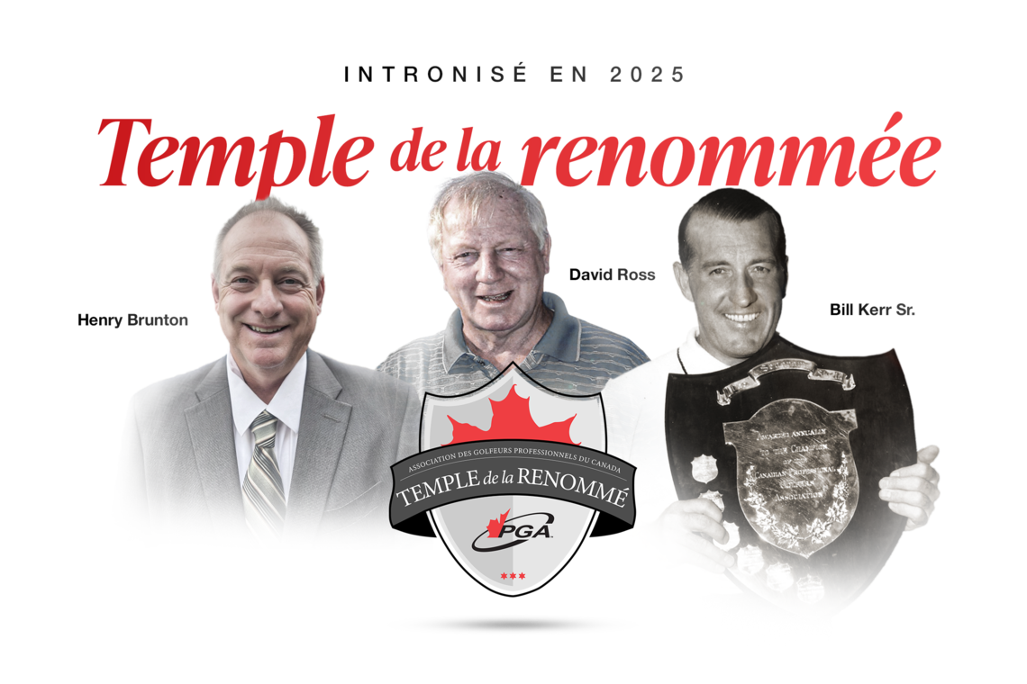 Henry Brunton, David Ross et Bill Kerr Sr. seront intronisés au Temple de la renommée de la PGA du Canada