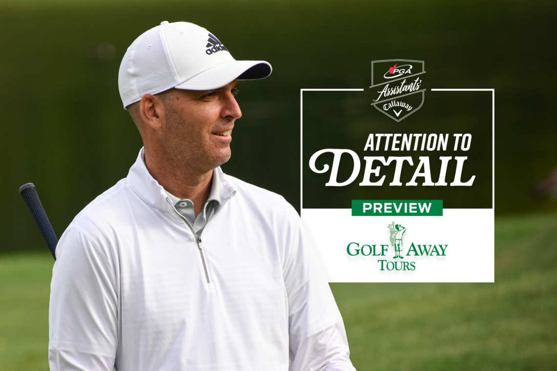 Golf Away Tours ‘Attention to Detail’ Preview: The PGA Assistants’ Championship of Canada presented by Callaway Golf