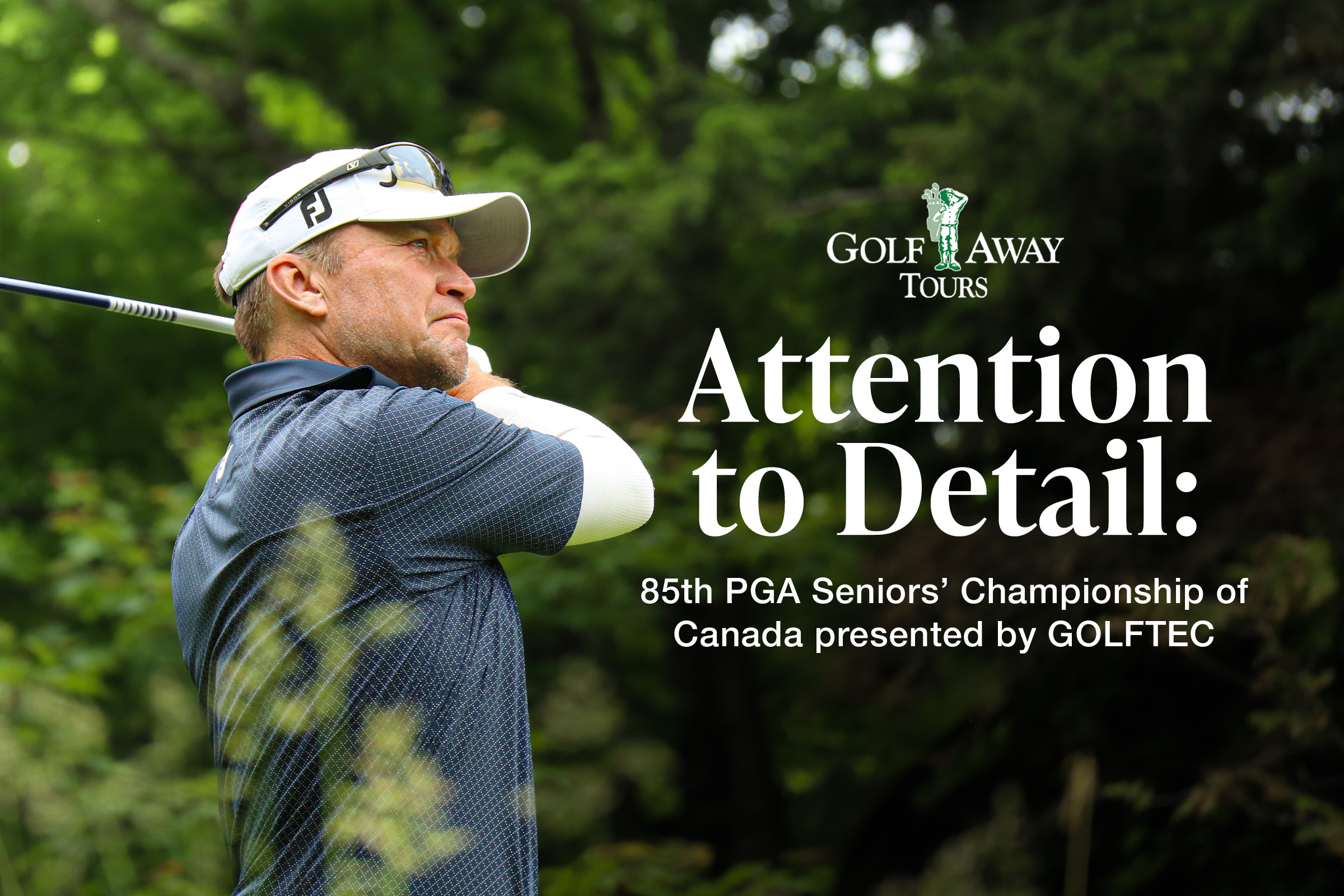 Golf Away Tours Attention to Detail: 85th PGA Seniors' Championship of Canada presented by GOLFTEC
