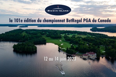 Le Bigwin Island Golf Club accueillera la 101e édition du championnat BetRegal PGA du Canada