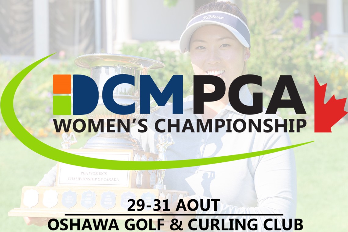 Le Oshawa Golf & Curling Club prêt à accueillir le 34e championnat féminin de DCM PGA du Canada