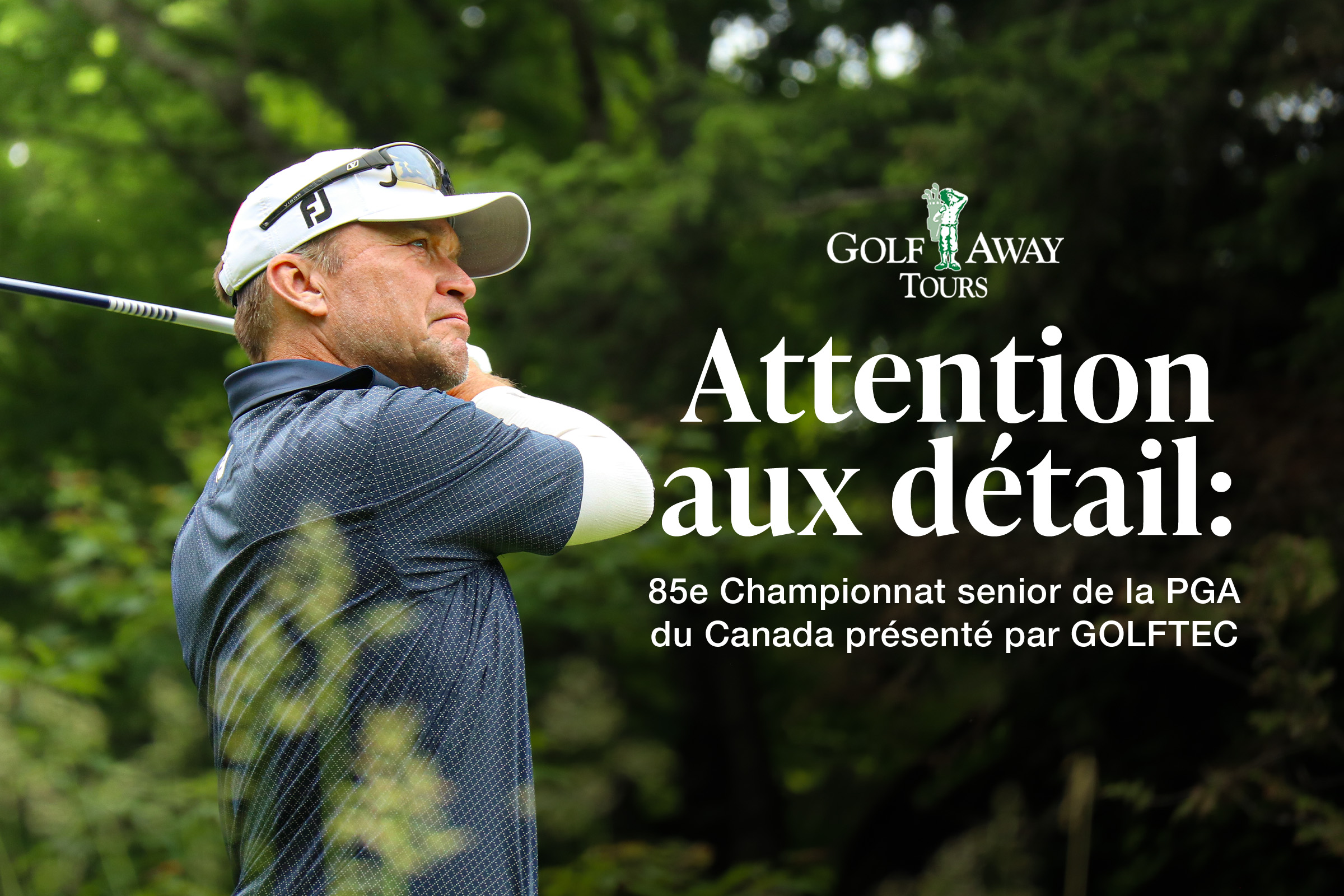 Golf Away Tours : le souci du détail – 85e Championnat canadien senior de la PGA présenté par GOLFTEC