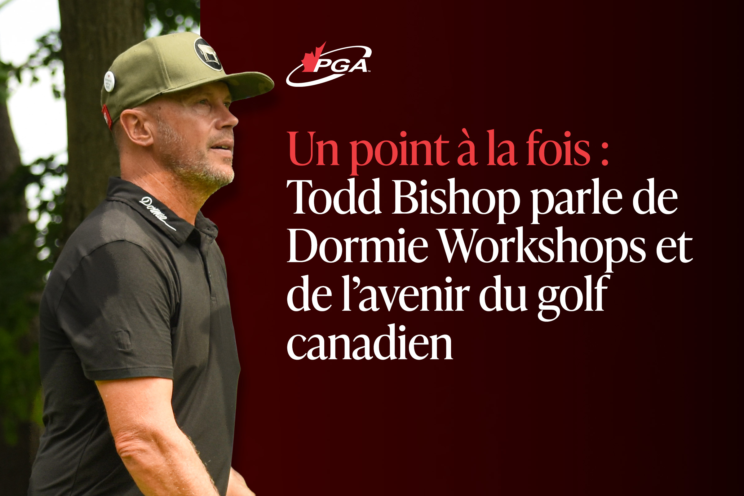 Un point à la fois : Todd Bishop parle de Dormie Workshops et de l’avenir du golf canadien