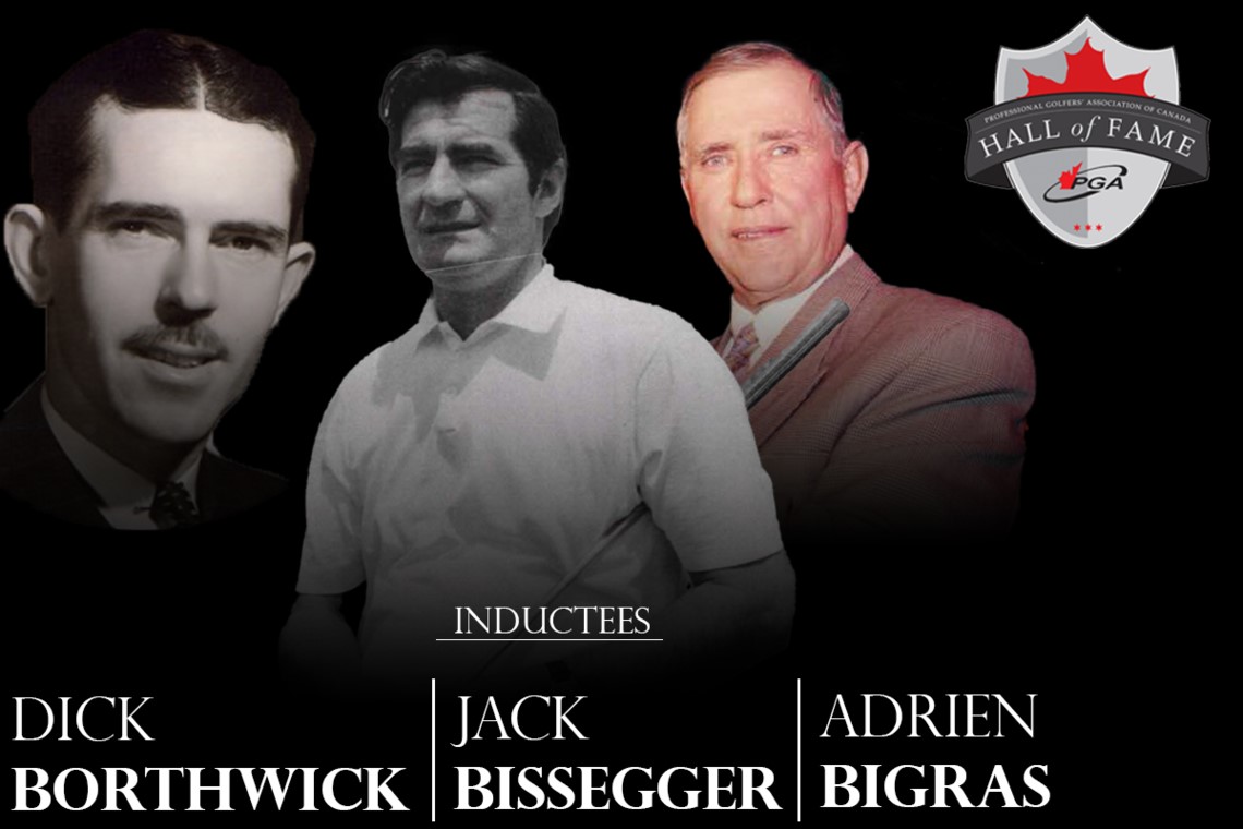 Dick Borthwick, Jack Bissegger and Adrien Bigras to be inducted into PGA of Canada Hall of Fame Thursday during Canada Night