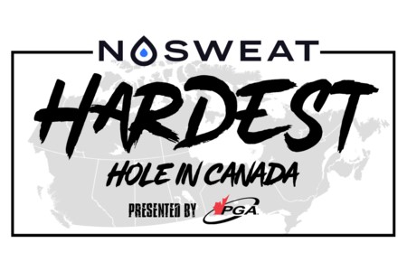 NoSweat Hardest Hole in Canada presented by the PGA of Canada