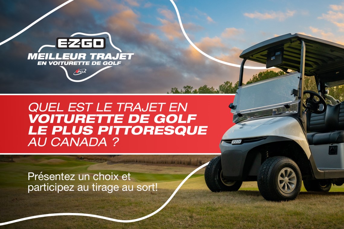 E-Z-GO et la PGA du Canada présentent:  La meilleure trajet en voiturette de golf