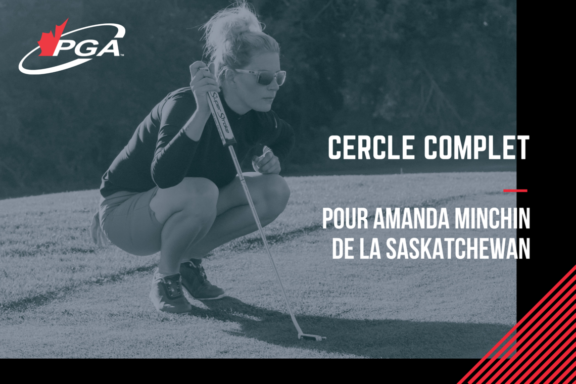 Cercle complet pour Amanda Minchin de la PGA of Saskatchewan