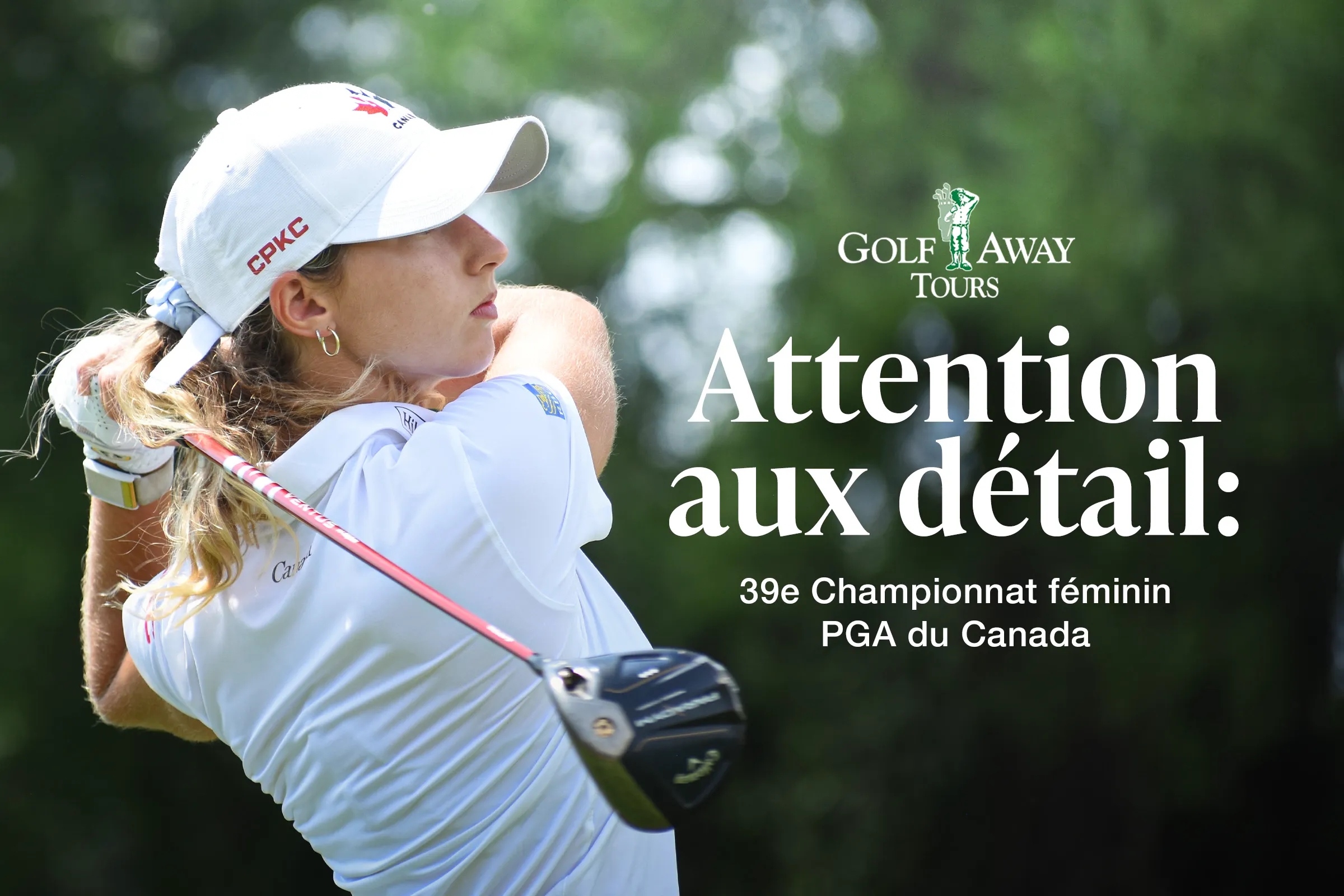 Golf Away Tours : le souci du détail – Le 39e Championnat féminin canadien de la PGA