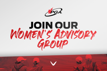 The PGA of Canada is seeking individuals to join its newly formed Women’s Advisory Group