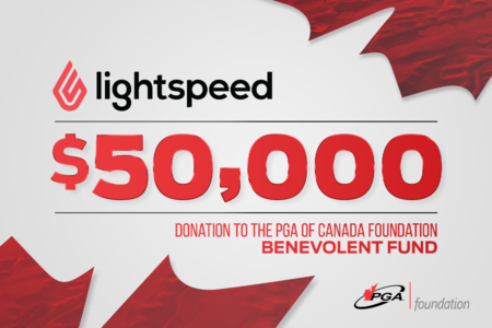 Lightspeed Provides $50,000 Donation to the PGA of Canada Foundation Benevolent Fund