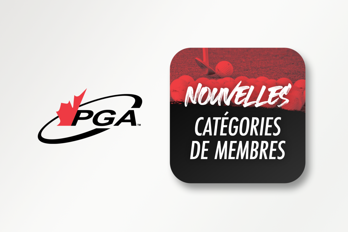 La PGA du Canada modifie les catégories de membres Classe "A" pour s'aligner sur votre réalité dans l'industrie du golf